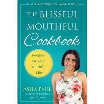 The Blissful Mouthful Cookbook