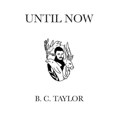Until Now