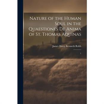 Nature of the Human Soul in the Quaestiones De Anima of St. Thomas Aquinas