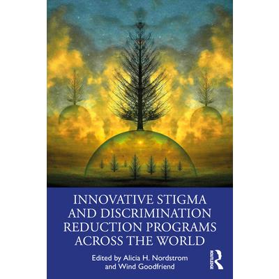 Innovative Stigma and Discrimination Reduction Programs Across the World