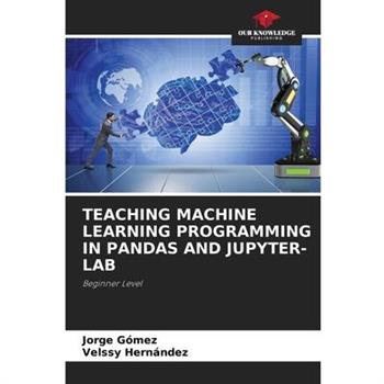 Teaching Machine Learning Programming in Pandas and Jupyter-Lab