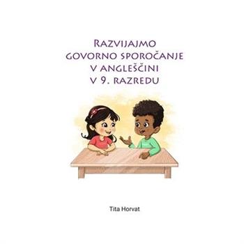Razvijajmo govorno sporočanje v anglesčini v 9. razredu
