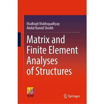 Matrix and Finite Element Analyses of Structures