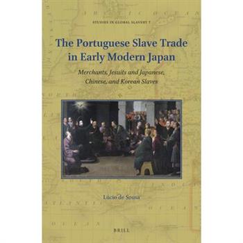 The Portuguese Slave Trade in Early Modern Japan