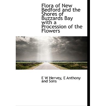 Flora of New Bedford and the Shores of Buzzards Bay with a Procession of the Flowers