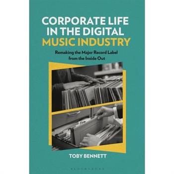 Corporate Life in the Digital Music Industry