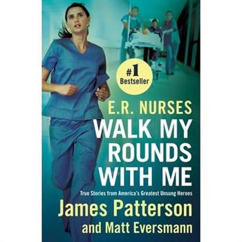 E.R. Nurses: Walk My Rounds with Me
