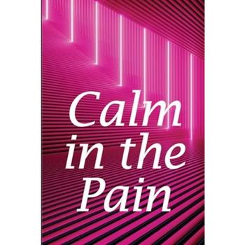 Calm in the Pain