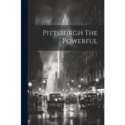 Pittsburgh The Powerful
