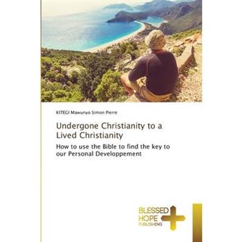 Undergone Christianity to a Lived Christianity