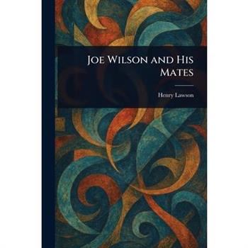 Joe Wilson and His Mates