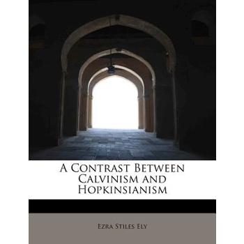 A Contrast Between Calvinism and Hopkinsianism