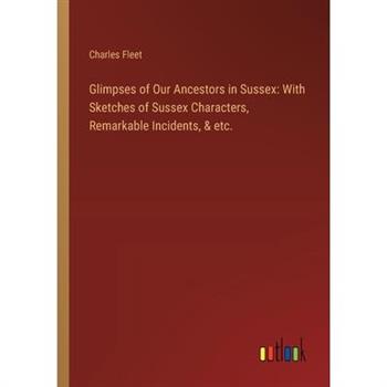 Glimpses of Our Ancestors in Sussex