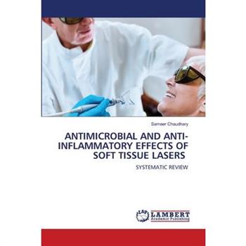 Antimicrobial and Anti-Inflammatory Effects of Soft Tissue Lasers