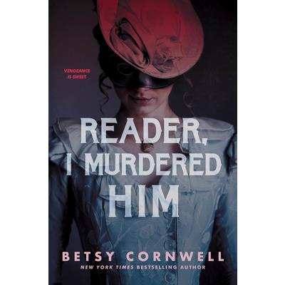 Reader, I Murdered Him