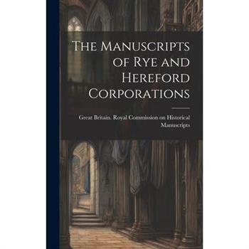 The Manuscripts of Rye and Hereford Corporations
