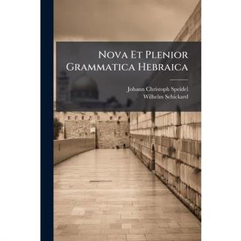 Nova Et Plenior Grammatica Hebraica