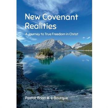 New Covenant Realities
