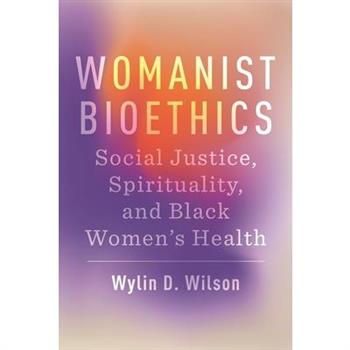 Womanist Bioethics