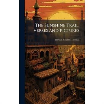 The Sunshine Trail, Verses and Pictures