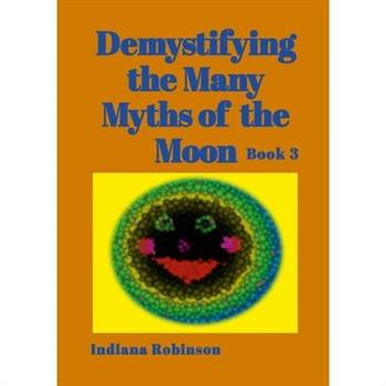 Demystifying the Many Myths of the Moon