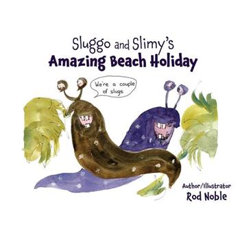 Sluggo and Slimy’s Amazing Beach Holiday