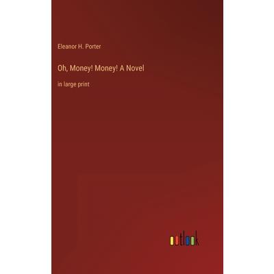 Oh, Money! Money! A Novel