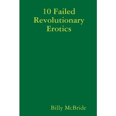 10 Failed Revolutionary Erotics