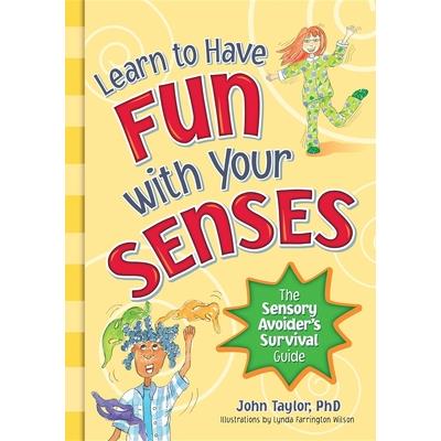 Learn to Have Fun With Your Senses