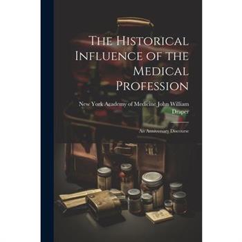 The Historical Influence of the Medical Profession