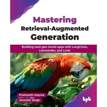 Mastering Retrieval-Augmented Generation