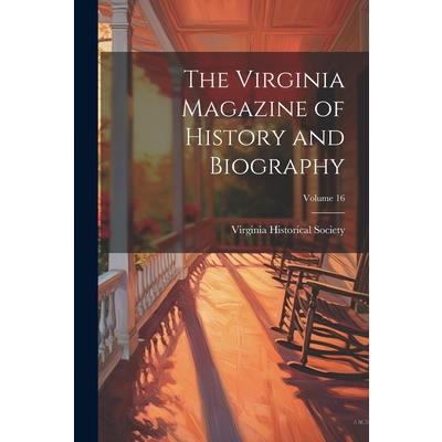 The Virginia Magazine of History and Biography; Volume 16
