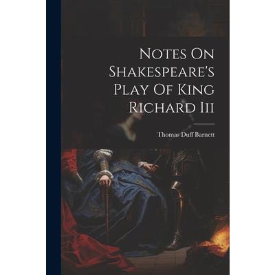 Notes On Shakespeare's Play Of King Richard Iii Notes On Shakespeare's Play Of King Richard Iii