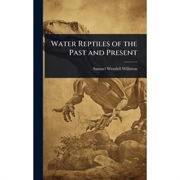 Water Reptiles of the Past and Present
