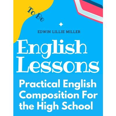 Practical English Composition For the High School