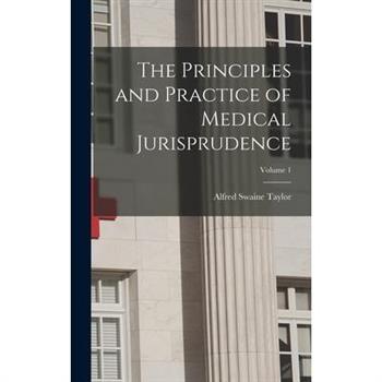 The Principles and Practice of Medical Jurisprudence; Volume 1