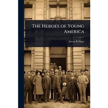 The Heroes of Young America