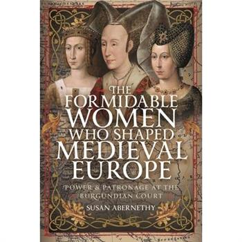 The Formidable Women Who Shaped Medieval Europe