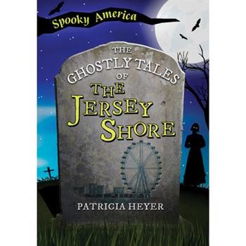 The Ghostly Tales of the Jersey Shore