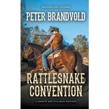 Rattlesnake Convention (A Sheriff Ben Stillman Western)