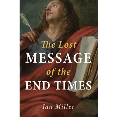 The Lost Message of the End Times