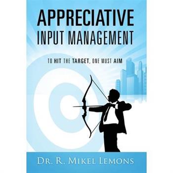 Appreciative Input Management