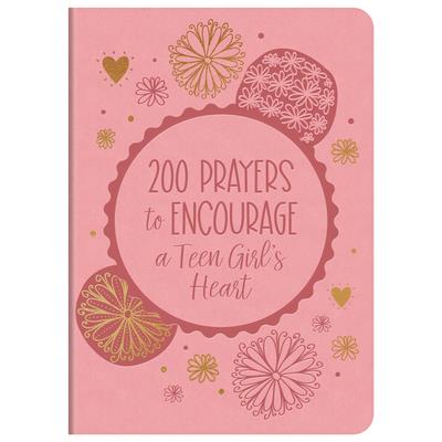 200 Prayers to Encourage a Teen Girl’s Heart