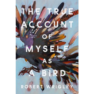 The True Account of Myself as a Bird