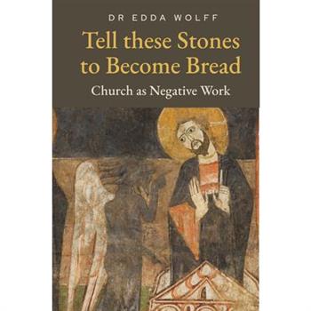 Tell These Stones to Become Bread