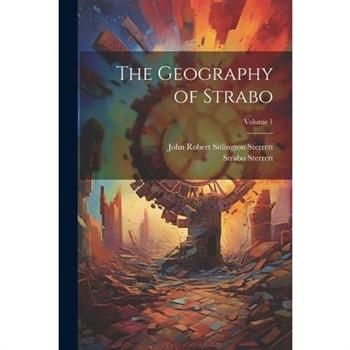 The Geography of Strabo; Volume 1
