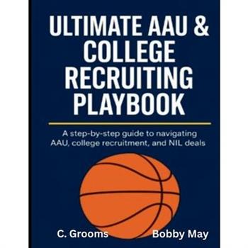 Ultimate AAU & College Recruiting Playbook