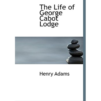 The Life of George Cabot Lodge