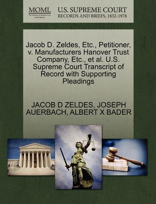 Jacob D. Zeldes, Etc., Petitioner, V. Manufacturers Hanover Trust Company, Etc., et al. U.S. Supreme Court Transcript of Record with Supporting Pleadings