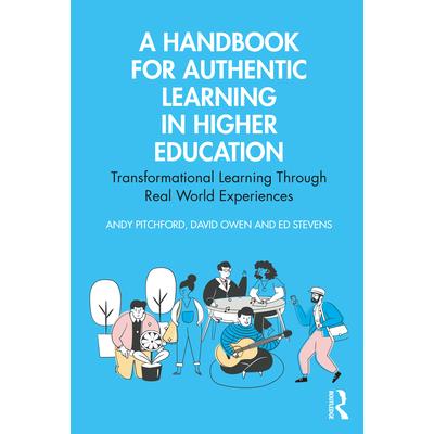 A Handbook for Authentic Learning in Higher Education
